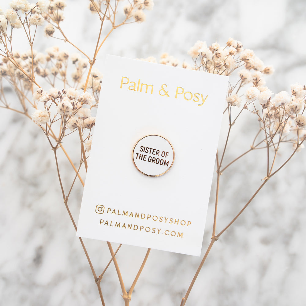 
                  
                    Sister Of The Groom Pin | Palm and Posy
                  
                